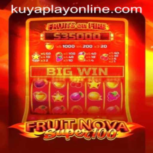 Exploring the Excitement of FruitNovaSuper100 at Kuyaplay Casino