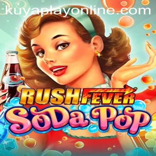 Dive Into Excitement with RushFeverSodaPop at Kuyaplay Casino