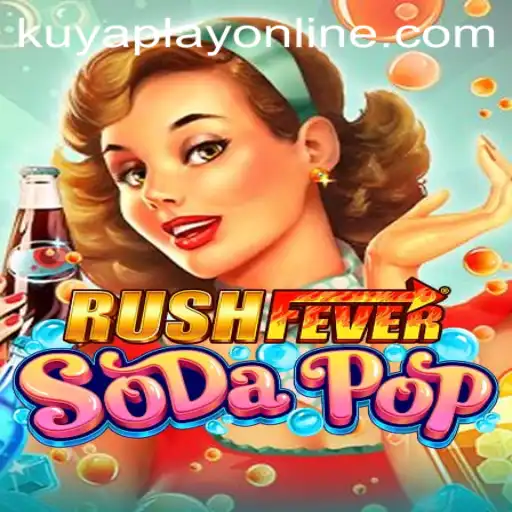 Dive Into Excitement with RushFeverSodaPop at Kuyaplay Casino